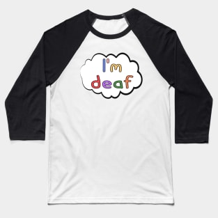 I'm deaf - gift for deaf community Baseball T-Shirt